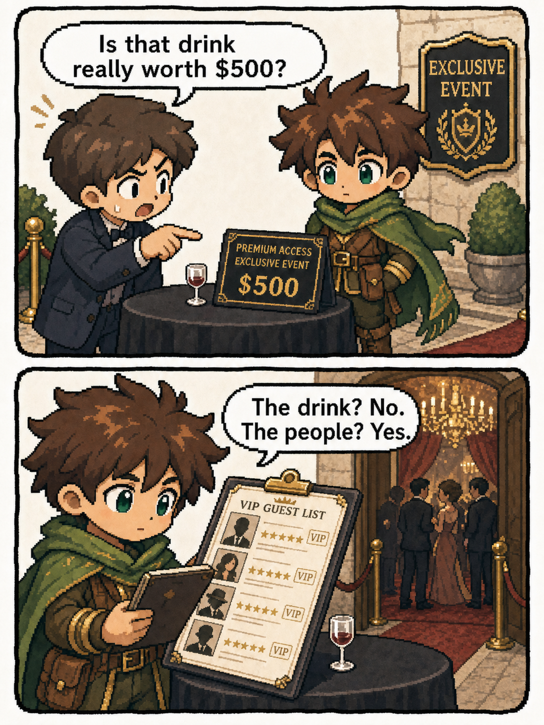 A two-panel pixel comic with equal-height panels. In the first, The Contributor calmly looks at a drink and ticket priced at $500. In the second, he looks at a VIP guest list and says the drink is not what matters, but the people are, implying he is paying for access and opportunity.